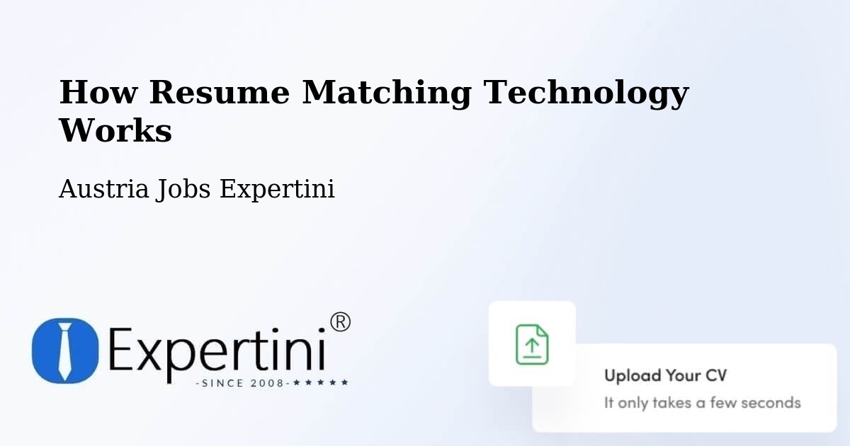 How Resume Matching Technology Works - Austria Jobs Expertini