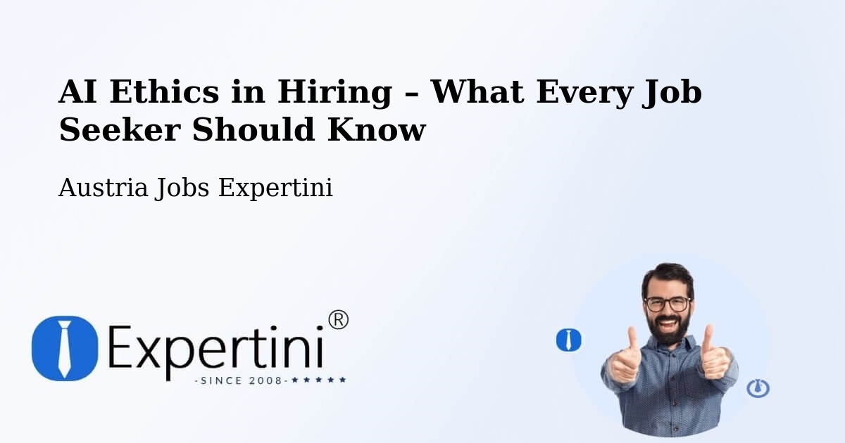 AI Ethics in Recruitment & Hiring – Oslip - Oslip, Austria Jobs Expertini